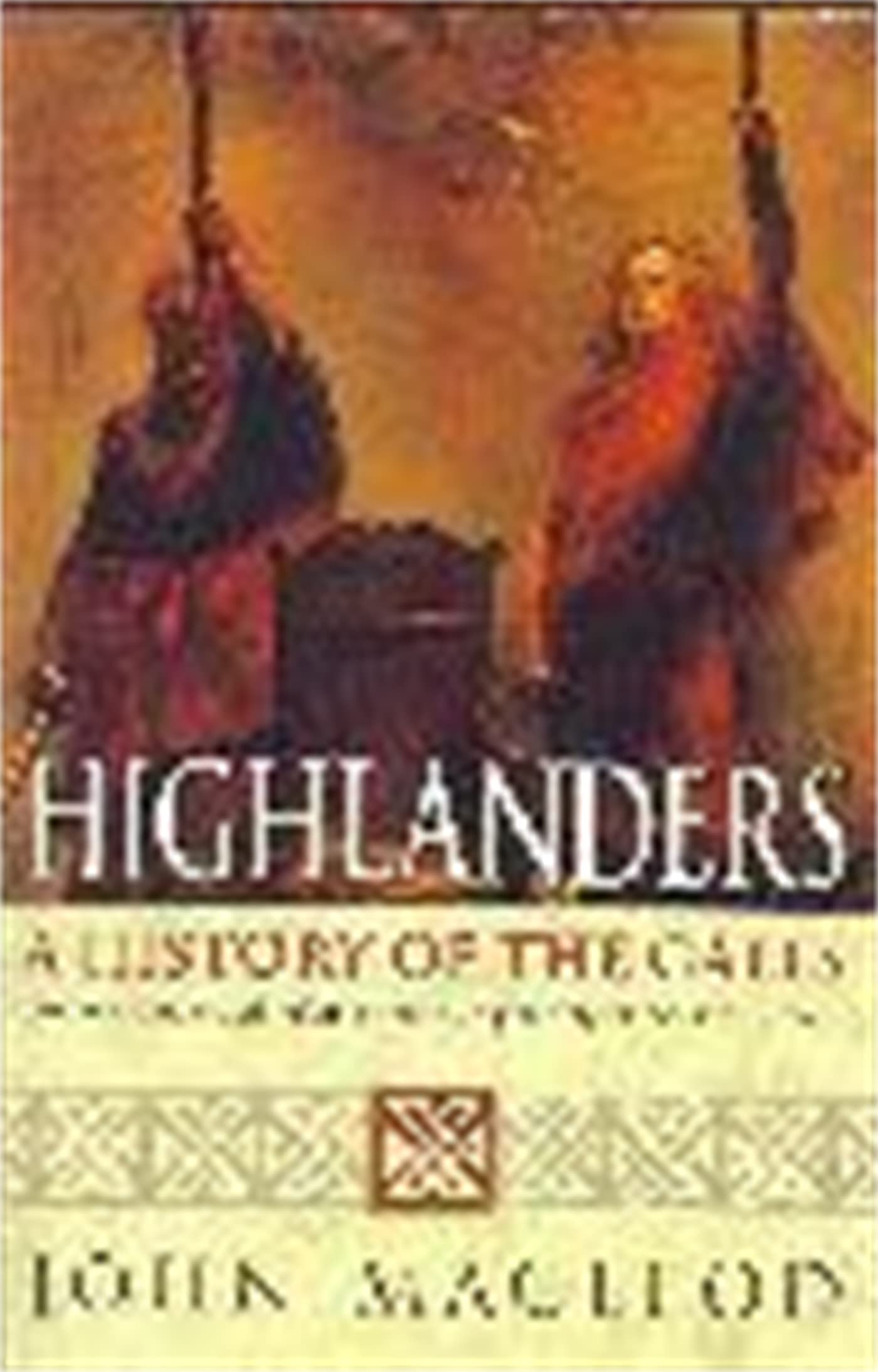Highlanders: A History of the Gaels,Used