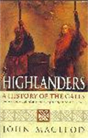 Highlanders: A History of the Gaels,Used