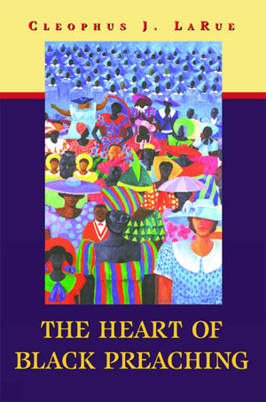 The Heart Of Black Preaching,New