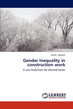 Gender Inequality in construction work: A case Study from the Informal Sector,Used