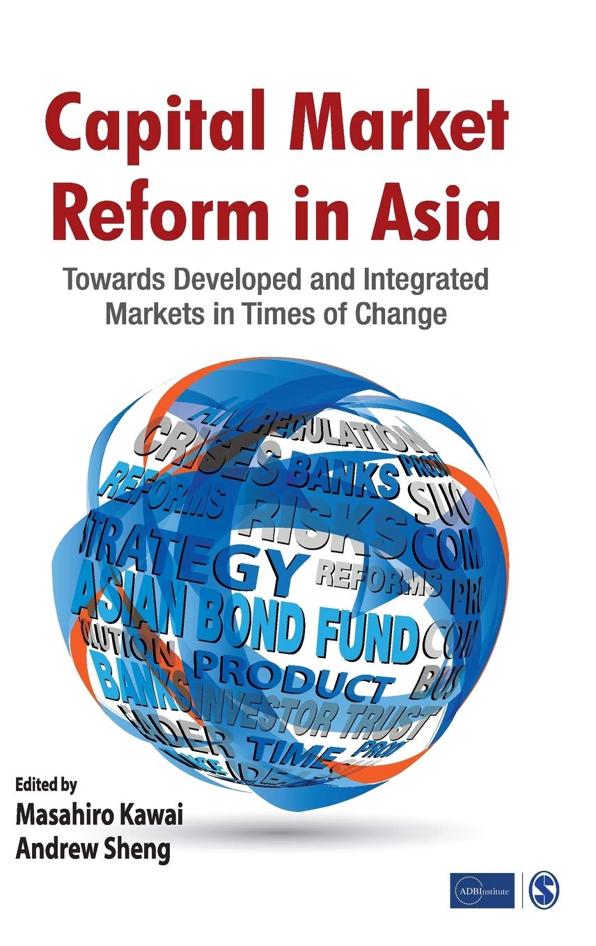Capital Market Reform In Asia: Towards Developed And Integrated Markets In Times Of Change,Used