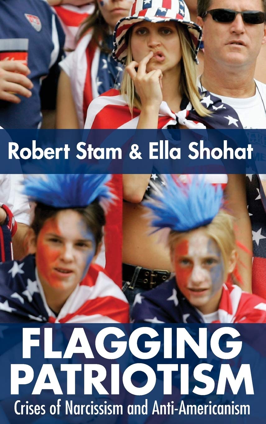 Flagging Patriotism: Crises of Narcissism and AntiAmericanism,Used