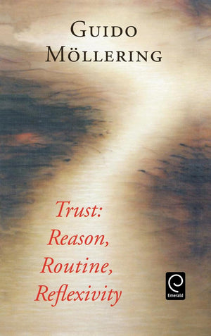 Trust: Reason, Routine, Reflexivity,Used