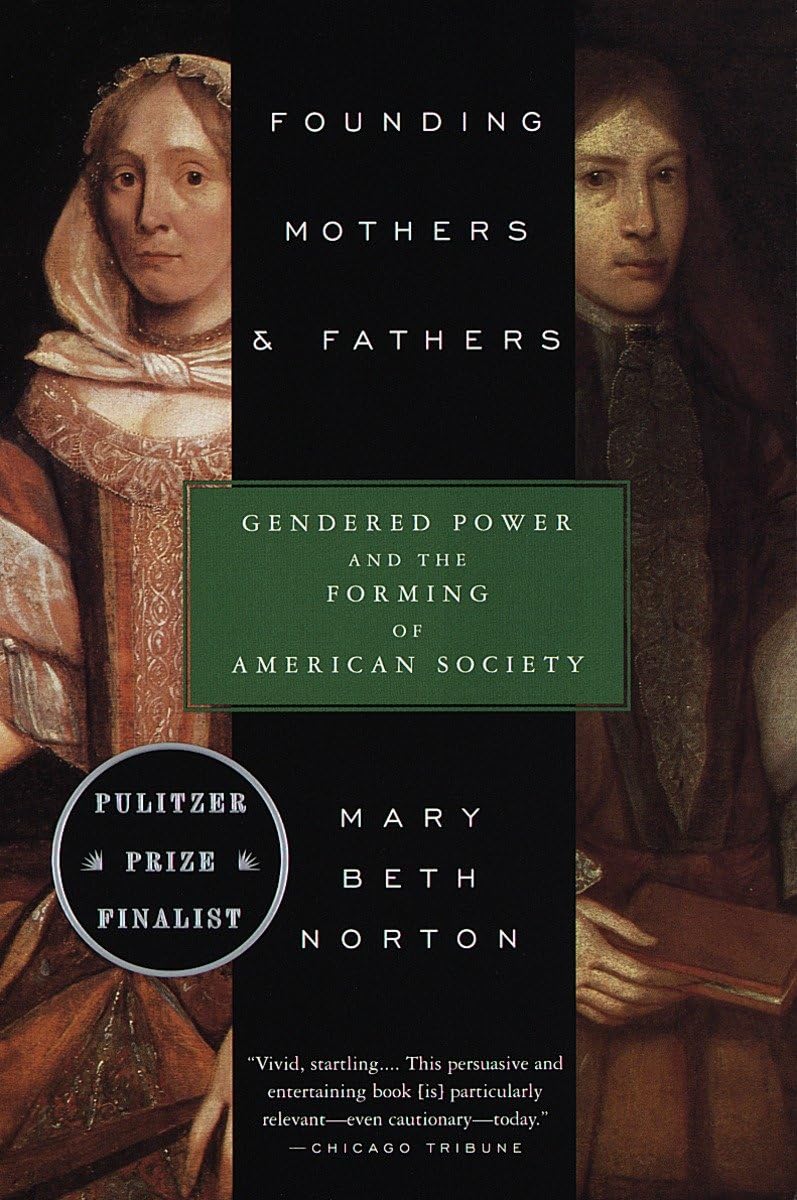 Founding Mothers & Fathers: Gendered Power and the Forming of American Society,Used