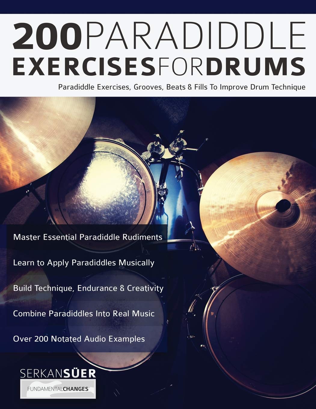 200 Paradiddle Exercises For Drums: Over 200 Paradiddle Exercises, Grooves, Beats & Fills To Improve Drum Technique,Used