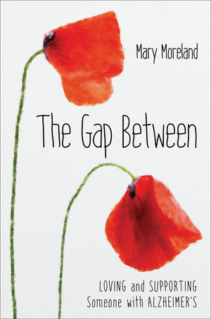 The Gap Between: Loving And Supporting Someone With Alzheimer'S,Used