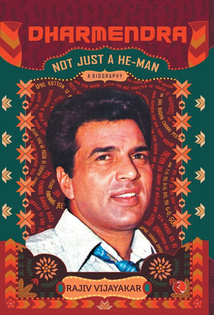 Dharmendra: A Biography: Not Just A He-Man