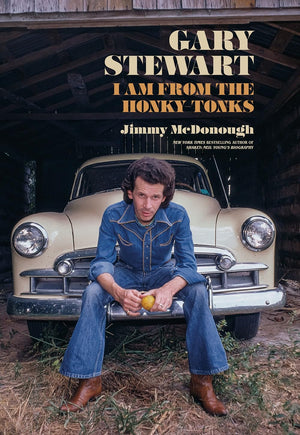 Gary Stewart: I Am From The HonkyTonks