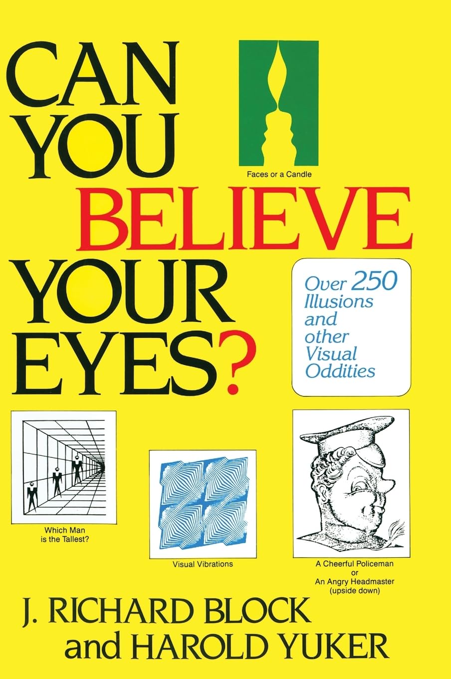 Can You Believe Your Eyes?: Over 250 Illusions and other Visual Oddities,Used