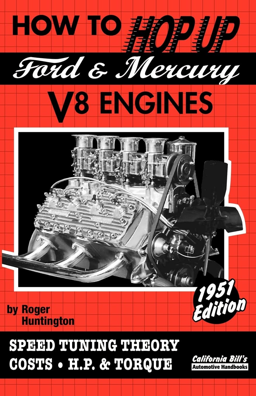 How to Hop Up Ford & Mercury V8 Engines: Speed Tuning Theory, Costs, H.P. & Torque,Used