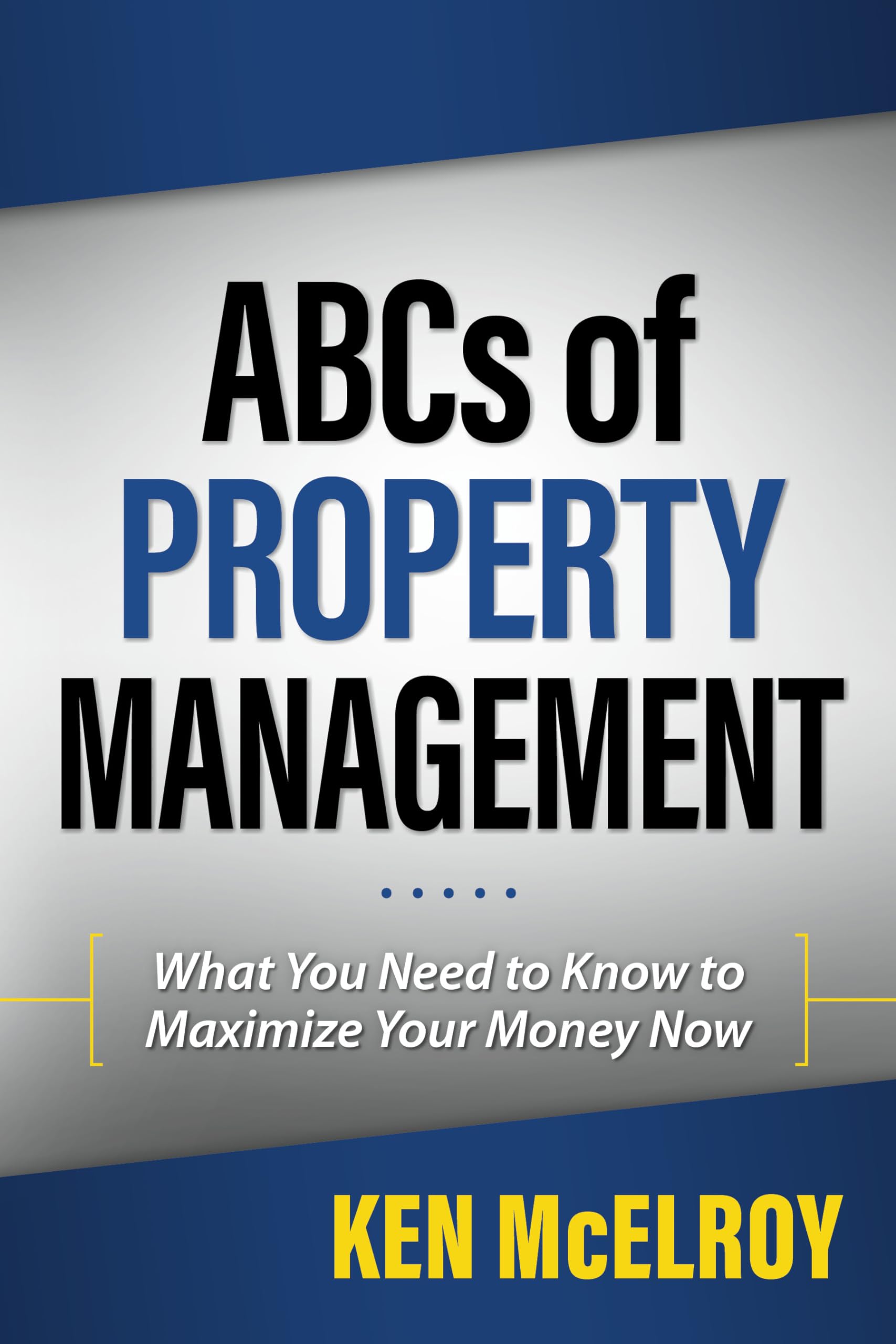 Abcs Of Property Management: What You Need To Know To Maximize Your Money Now (Rich Dad Advisors)