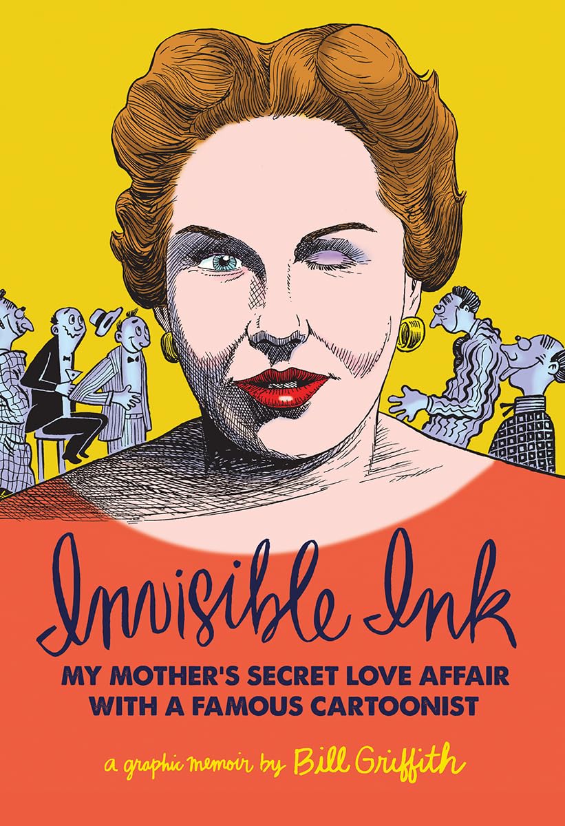 Invisible Ink: My Mother's Love Affair With A Famous Cartoonist,Used