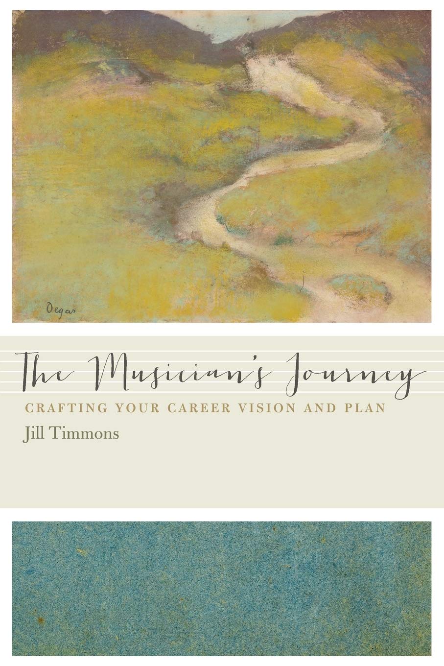 The Musician's Journey: Crafting Your Career Vision and Plan,Used