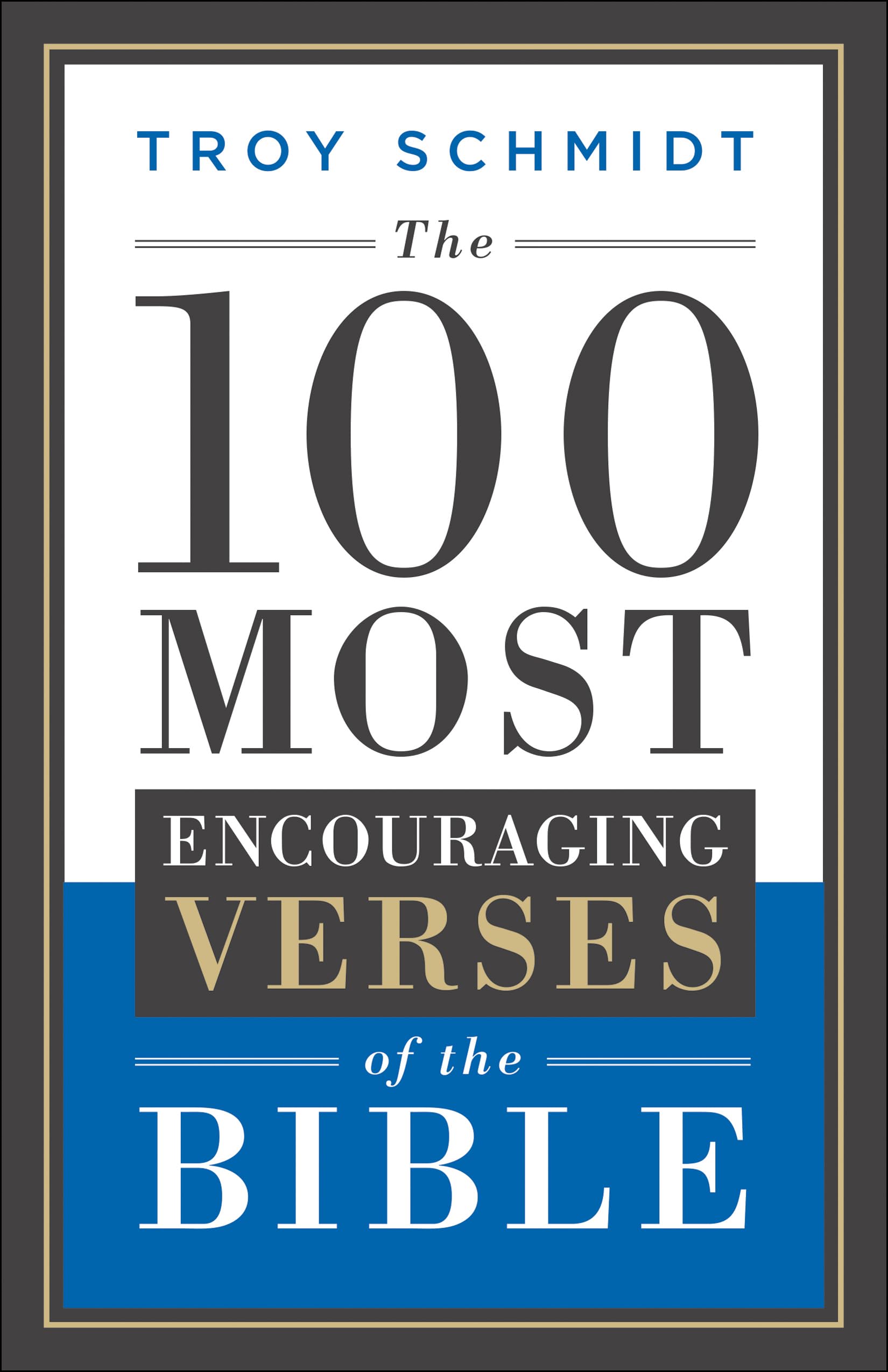The 100 Most Encouraging Verses of the Bible,New
