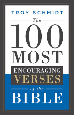 The 100 Most Encouraging Verses of the Bible,New