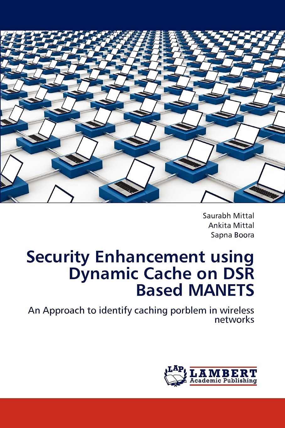 Security Enhancement using Dynamic Cache on DSR Based MANETS: An Approach to identify caching problem in wireless networks,Used