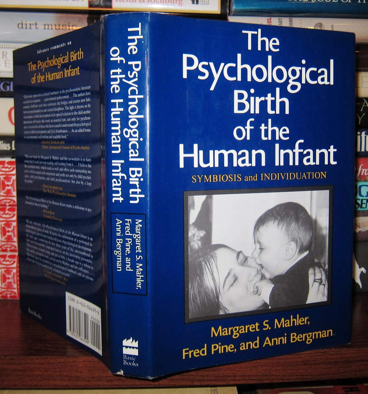 The Psychological Birth of the Human Infant: Symbiosis and Individuation,Used