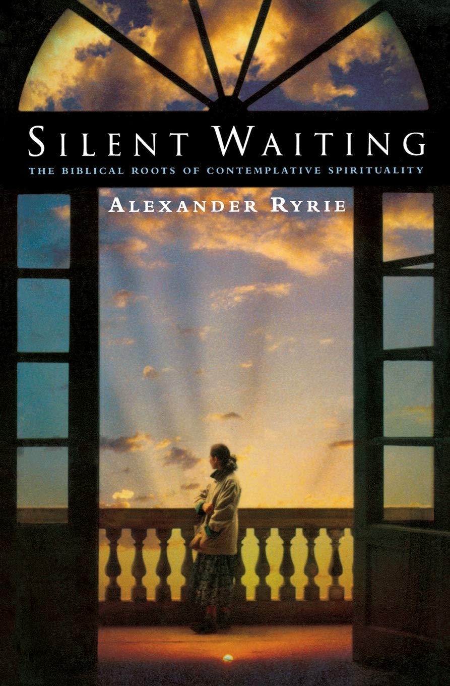 Silent Waiting: The Biblical Roots of Contemplative Spirituality,New