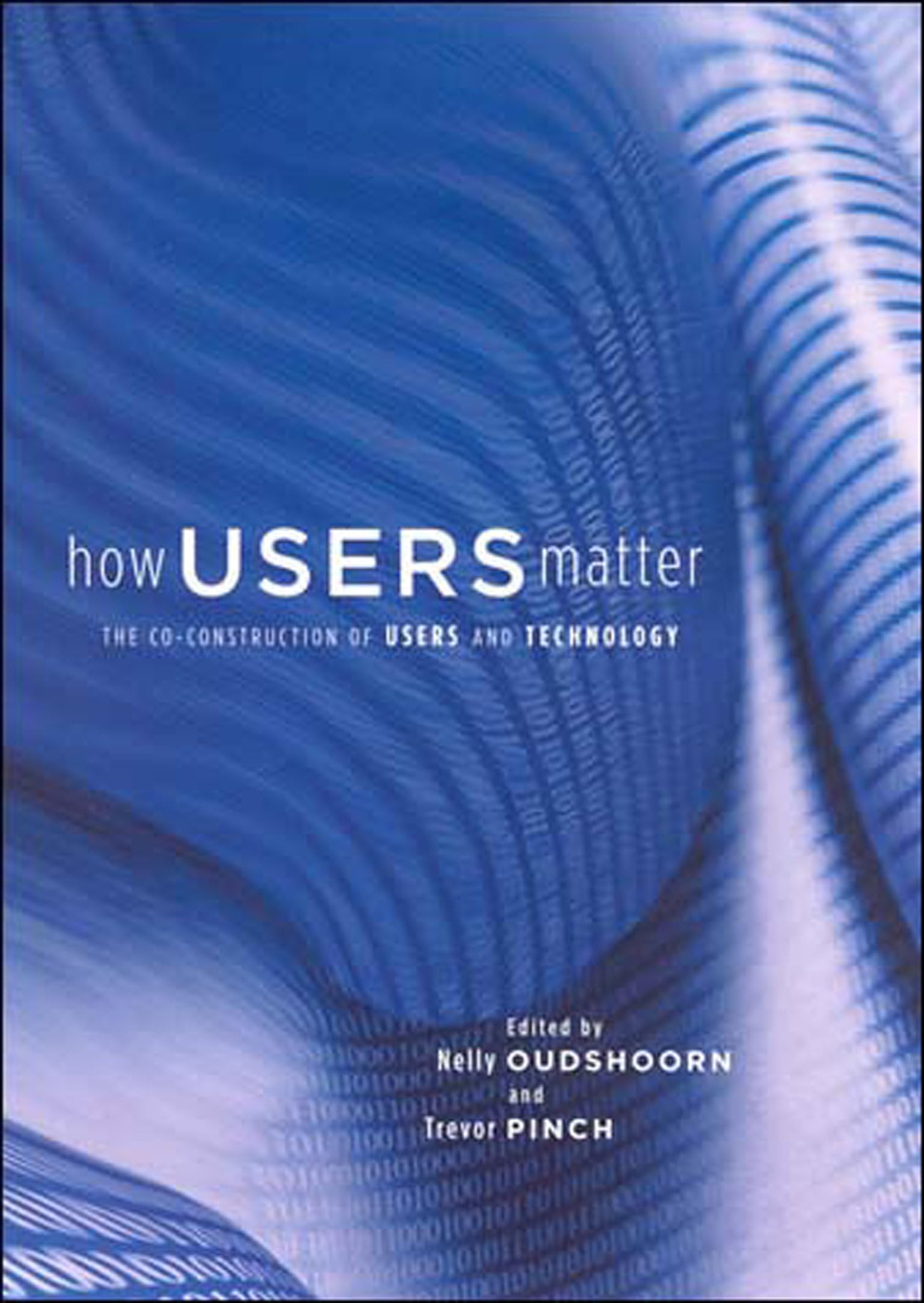 How Users Matter: The CoConstruction of Users and Technology (Inside Technology),Used