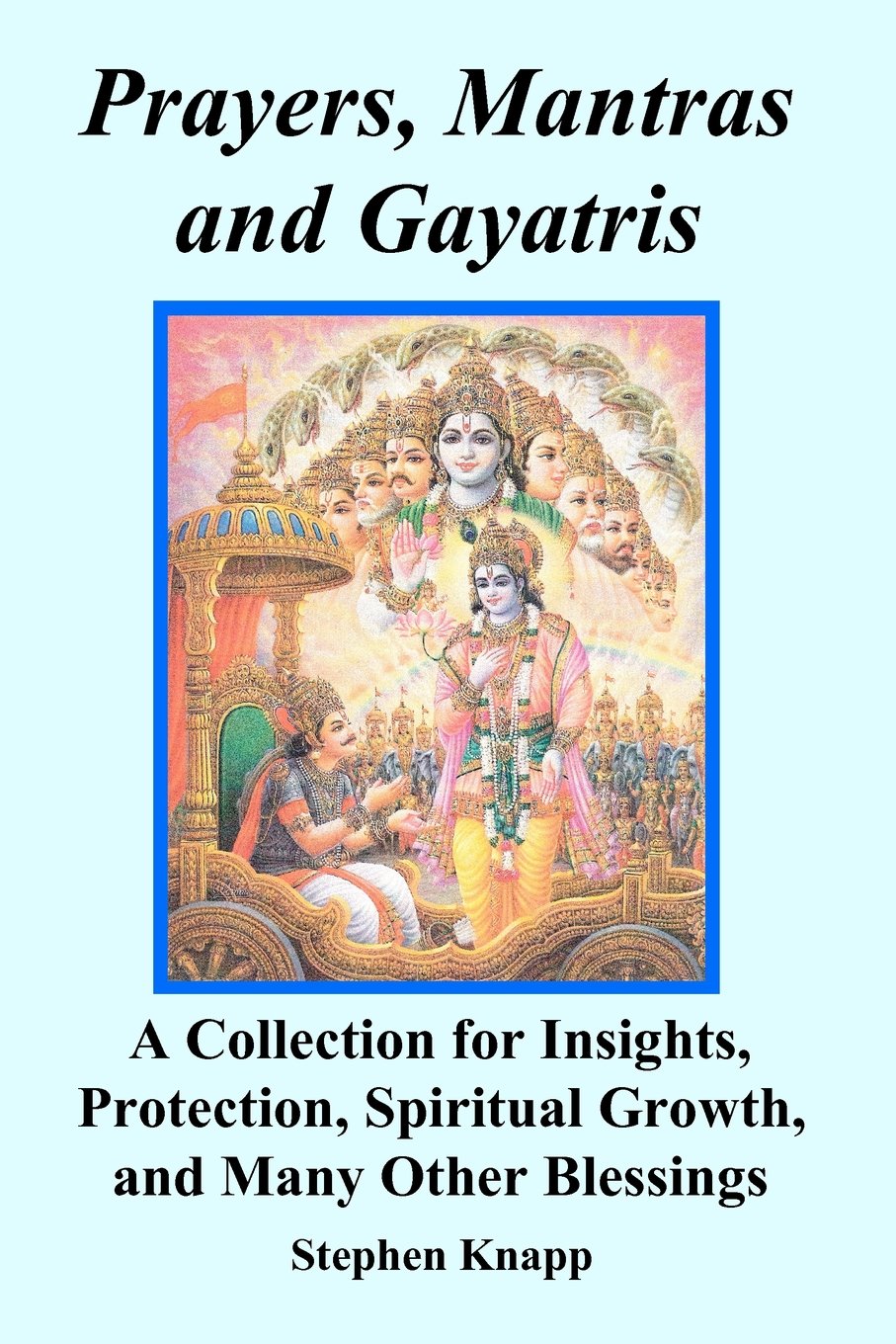 Prayers, Mantras and Gayatris: A Collection for Insights, Protection, Spiritual Growth, and Many Other Blessings,Used