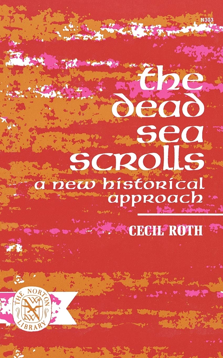 The Dead Sea Scrolls: A New Historical Approach,Used