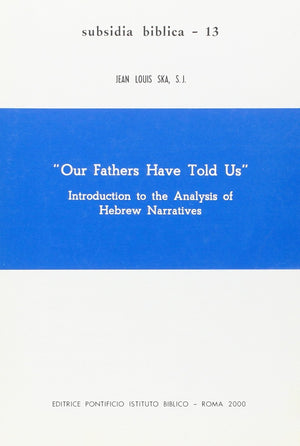 Our Fathers Have Told Us: Introduction to the Analysis of Hebrew Narratives (Subsidia),Used