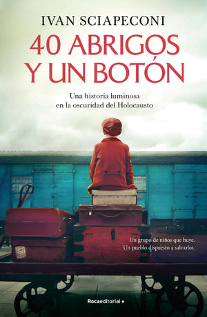 40 abrigos y un botn: Una historia luminosa en la oscuridad del Holocausto / / 40 Coats and A Button. A Luminous Story Amid th,New