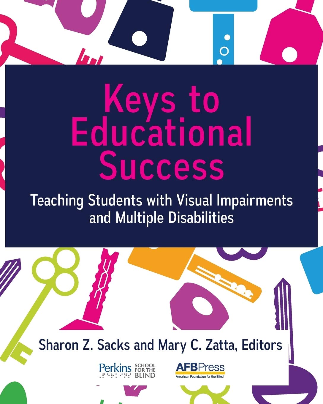 Keys to Educational Success: Teaching Students with Visual Impairments and Multiple Disabilities,Used