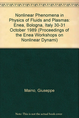 Nonlinear Phenomena in Physics of Fluids and Plasmas  Proceedings of the Enea Workshop on Nonlinear Dynamics  Volume 2 (Procee,Used