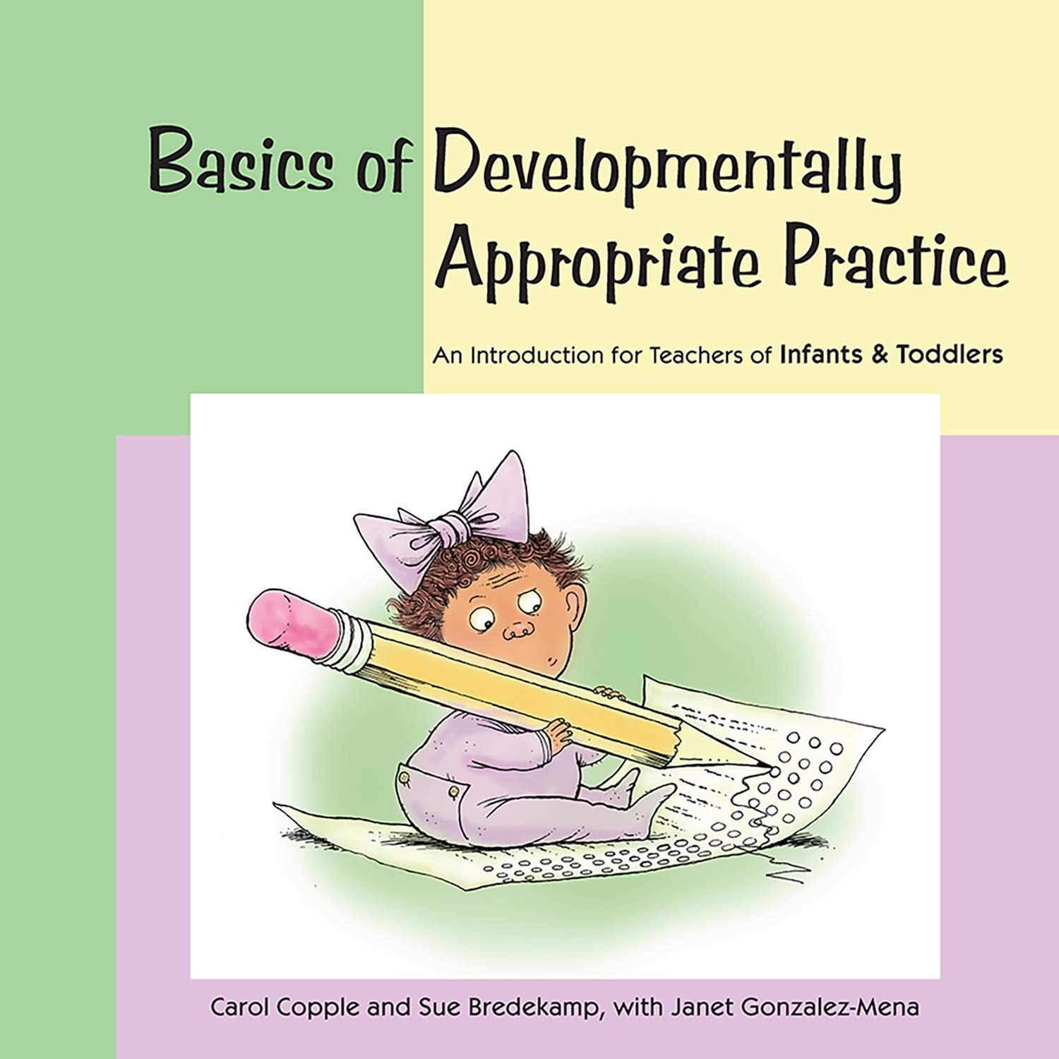 Basics of Developmentally Appropriate Practice: An Introduction for Teachers of Infants and Toddlers (Basics series),Used