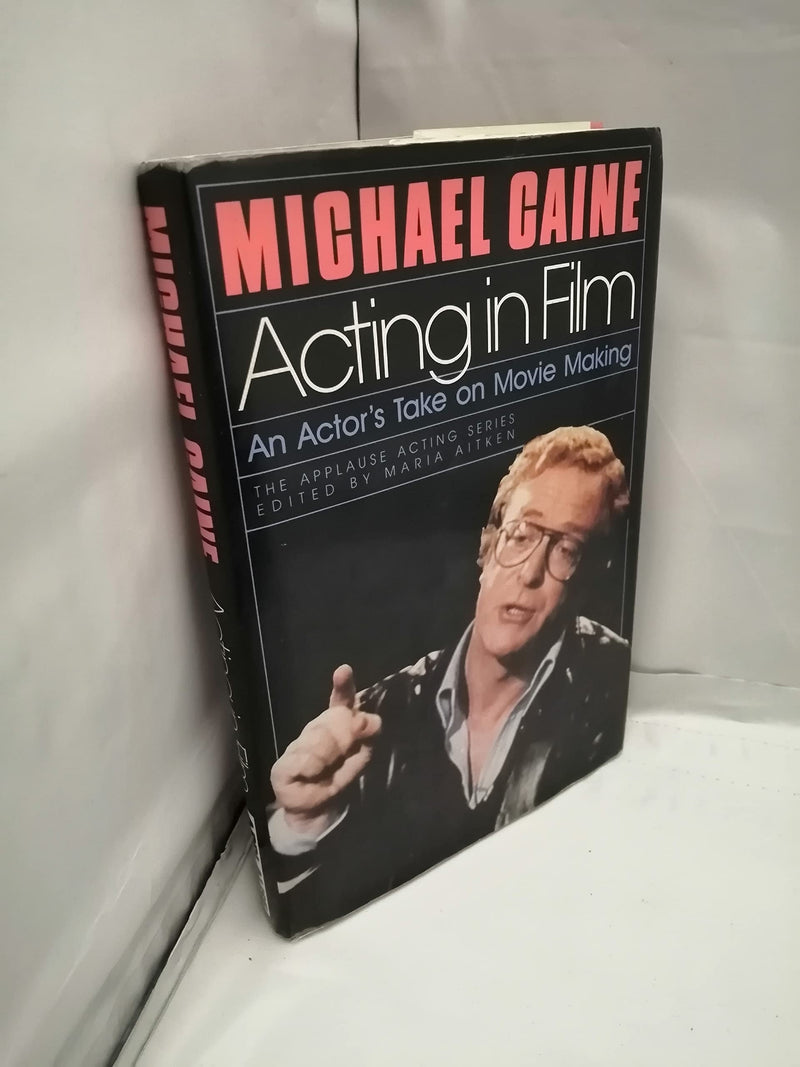 Acting in Film: An Actor's Take on Movie Making (Applause Acting Series),Used