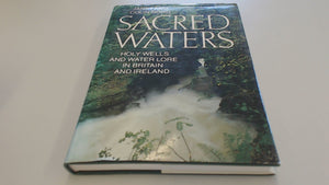 Sacred Waters: Holy Wells And Water Lore In Britain And Ireland-used