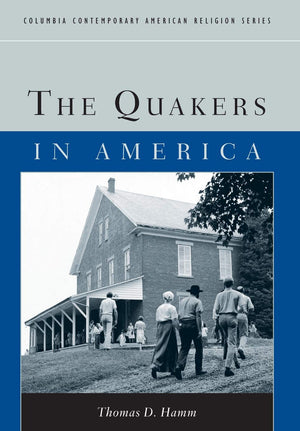 The Quakers in America (Columbia Contemporary American Religion Series),Used
