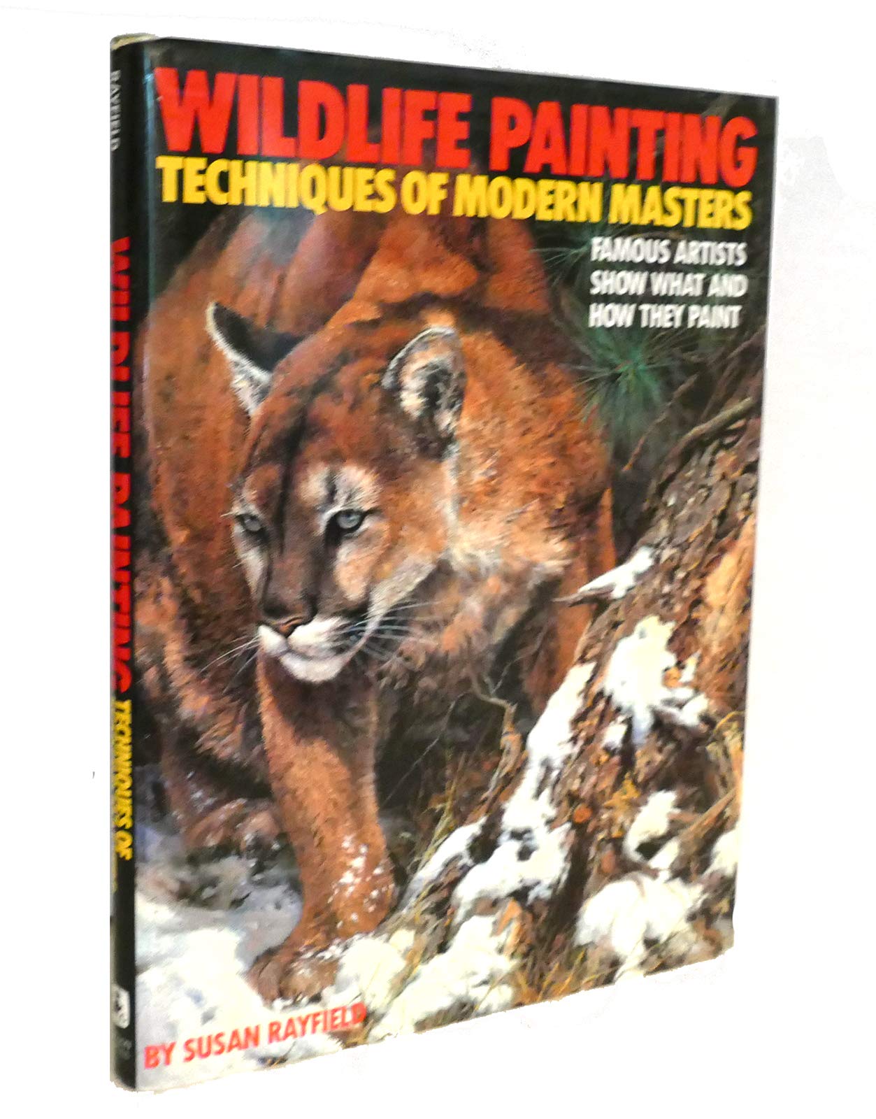 Wildlife Painting Techniques of Modern Masters: Famous Artists Show What and How They Paint,Used
