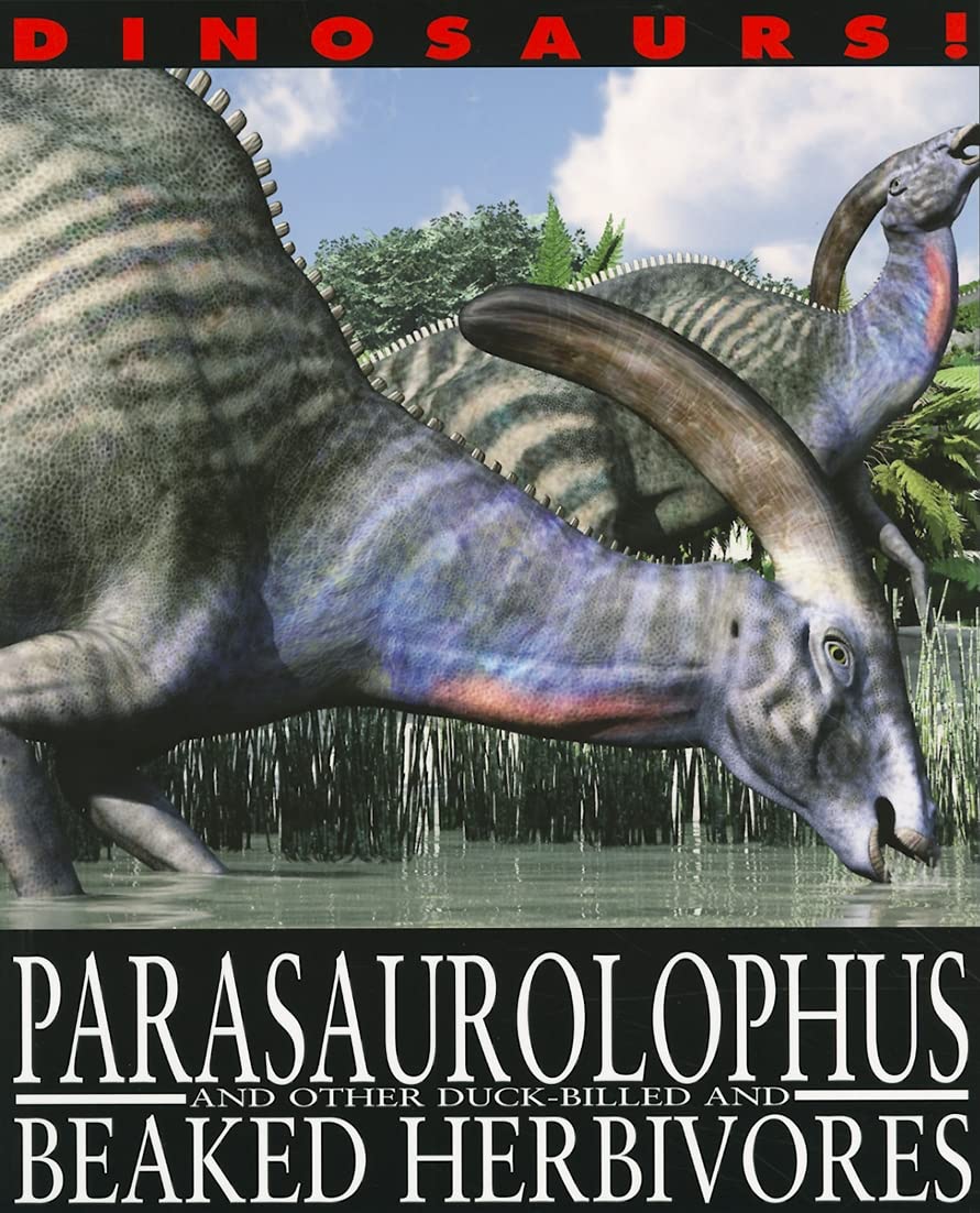 Parasaurolophus and Other DuckBilled and Beaked Herbivores (Dinosaurs!),Used
