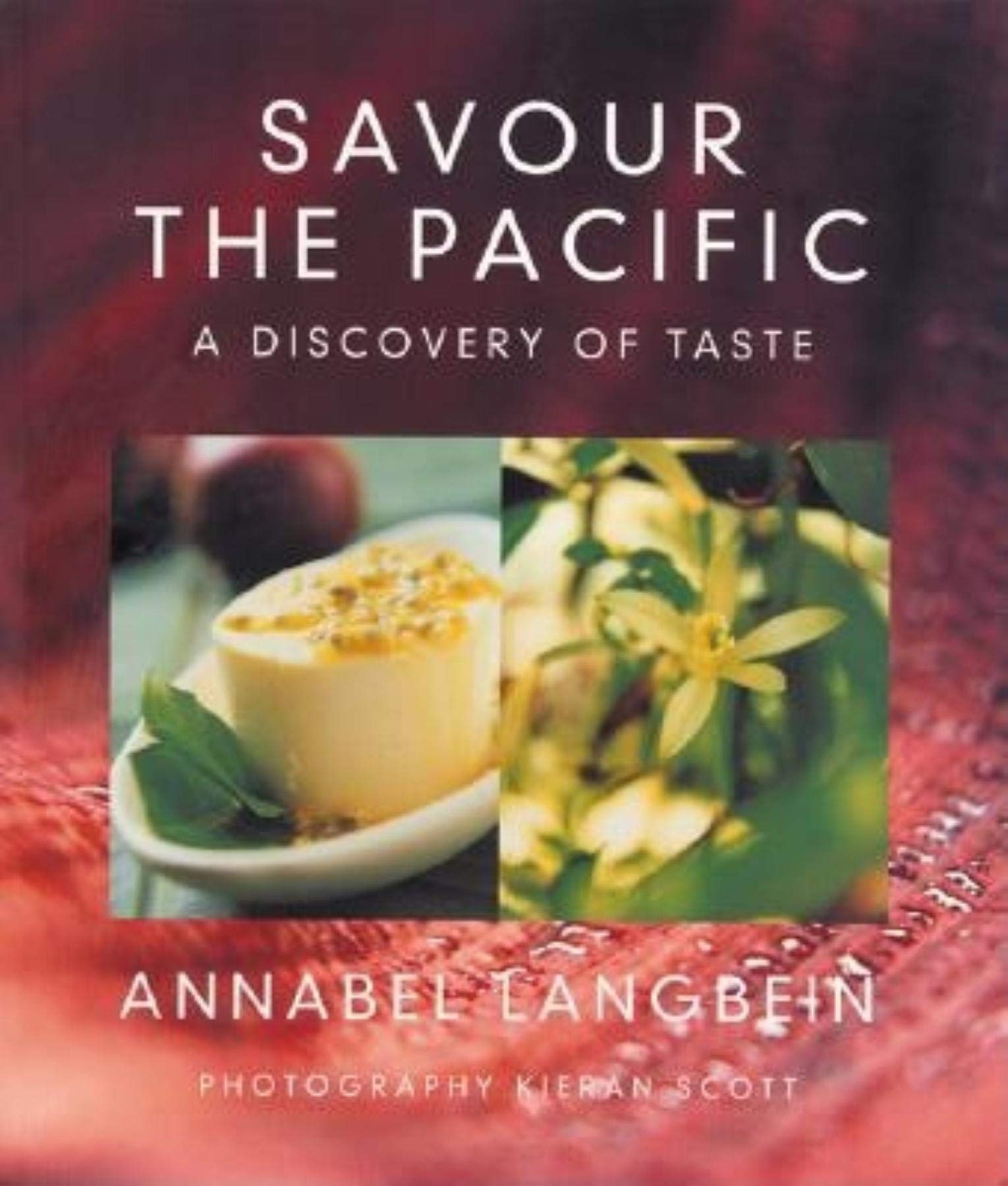 Savour the Pacific: A Discovery of Taste,Used