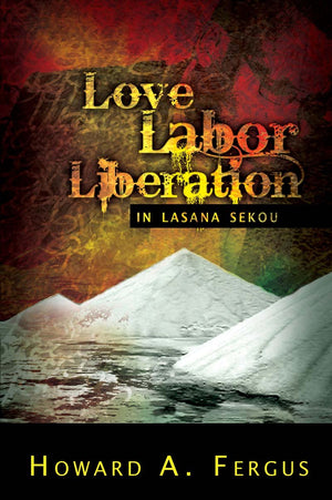 LOVE LABOR LIBERATION IN LASANA SEKOU,Used