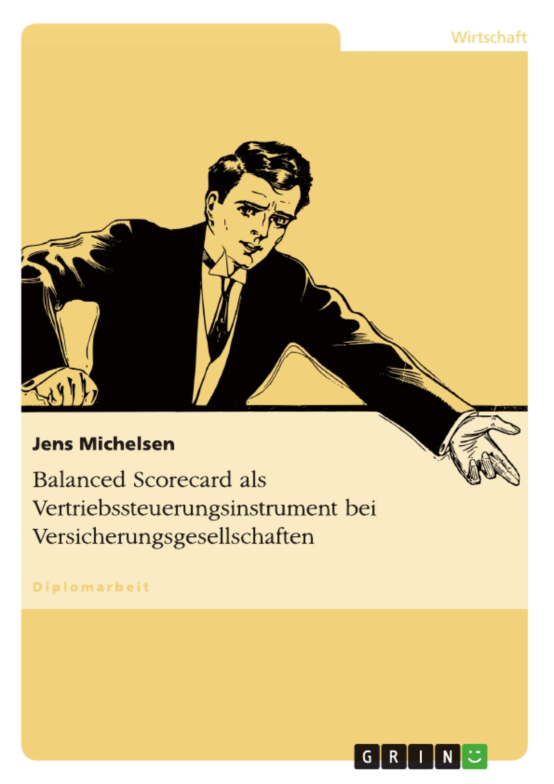 Balanced Scorecard Als Vertriebssteuerungsinstrument Bei Versicherungsgesellschaften (German Edition),Used
