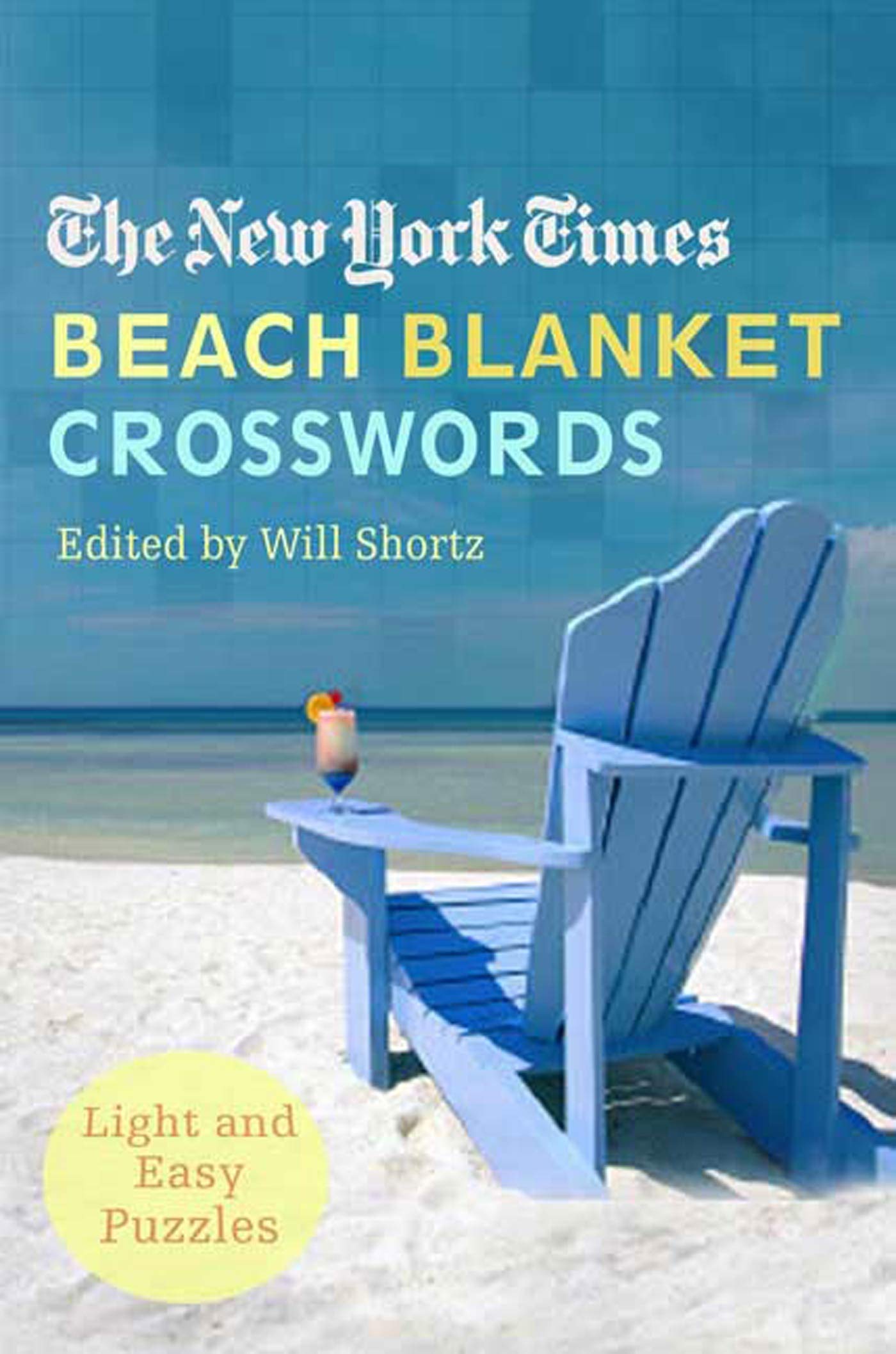 The New York Times Beach Blanket Crosswords: Light and Easy Puzzles (The New York Times Crossword Puzzles),New