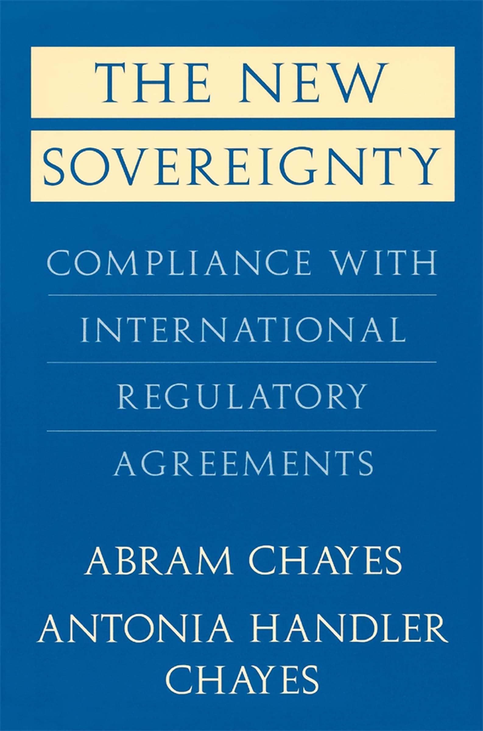 The New Sovereignty: Compliance with International Regulatory Agreements,Used