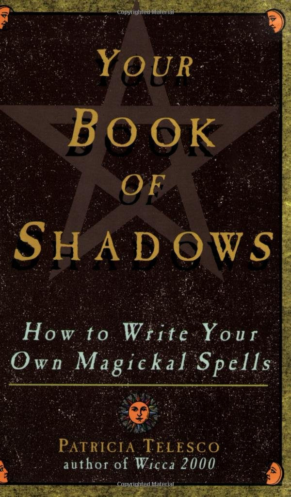 Your Book Of Shadows: How to Write Your Own Magickal Spells,Used