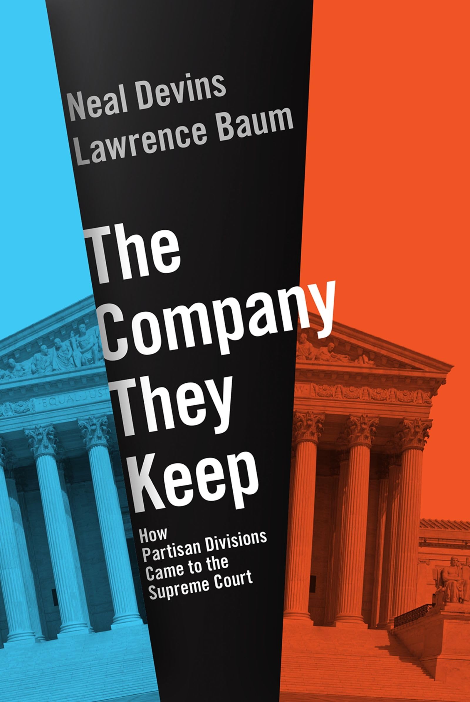 The Company They Keep: How Partisan Divisions Came to the Supreme Court,Used