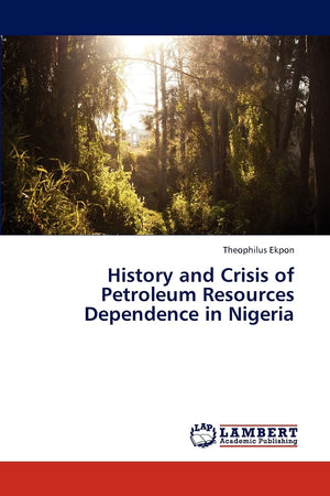 History and Crisis of Petroleum Resources Dependence in Nigeria,Used
