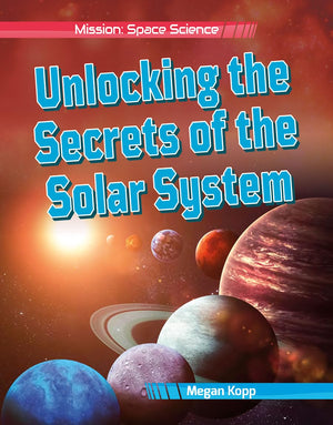 Unlocking the Secrets of the Solar System (Mission: Space Science),Used