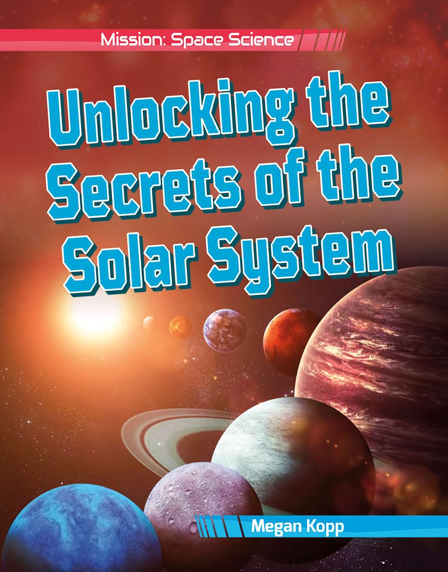 Unlocking the Secrets of the Solar System (Mission: Space Science),Used