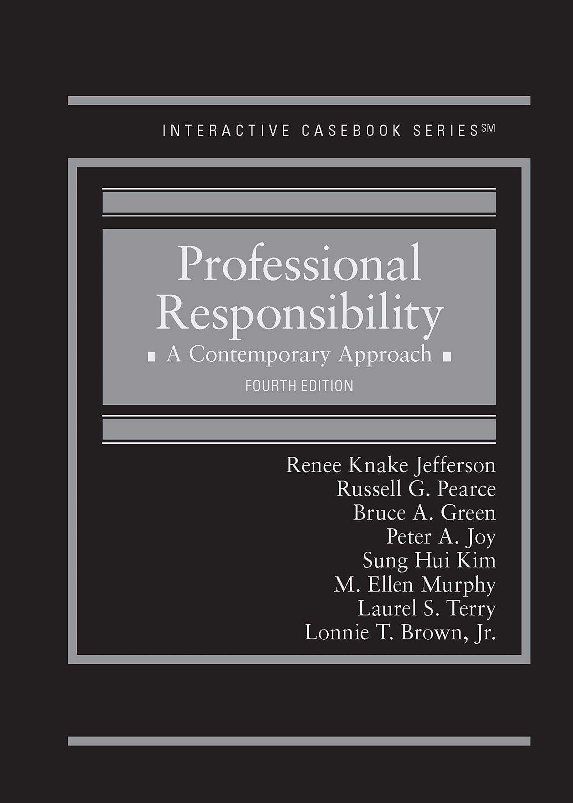 Professional Responsibility: A Contemporary Approach (Interactive Casebook Series),Used