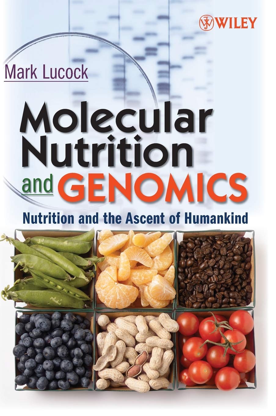 Molecular Nutrition and Genomics: Nutrition and the Ascent of Humankind,Used