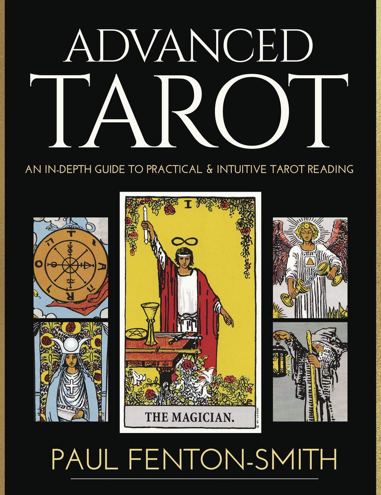 Advanced Tarot: An InDepth Guide to Practical & Intuitive Tarot Reading,Used