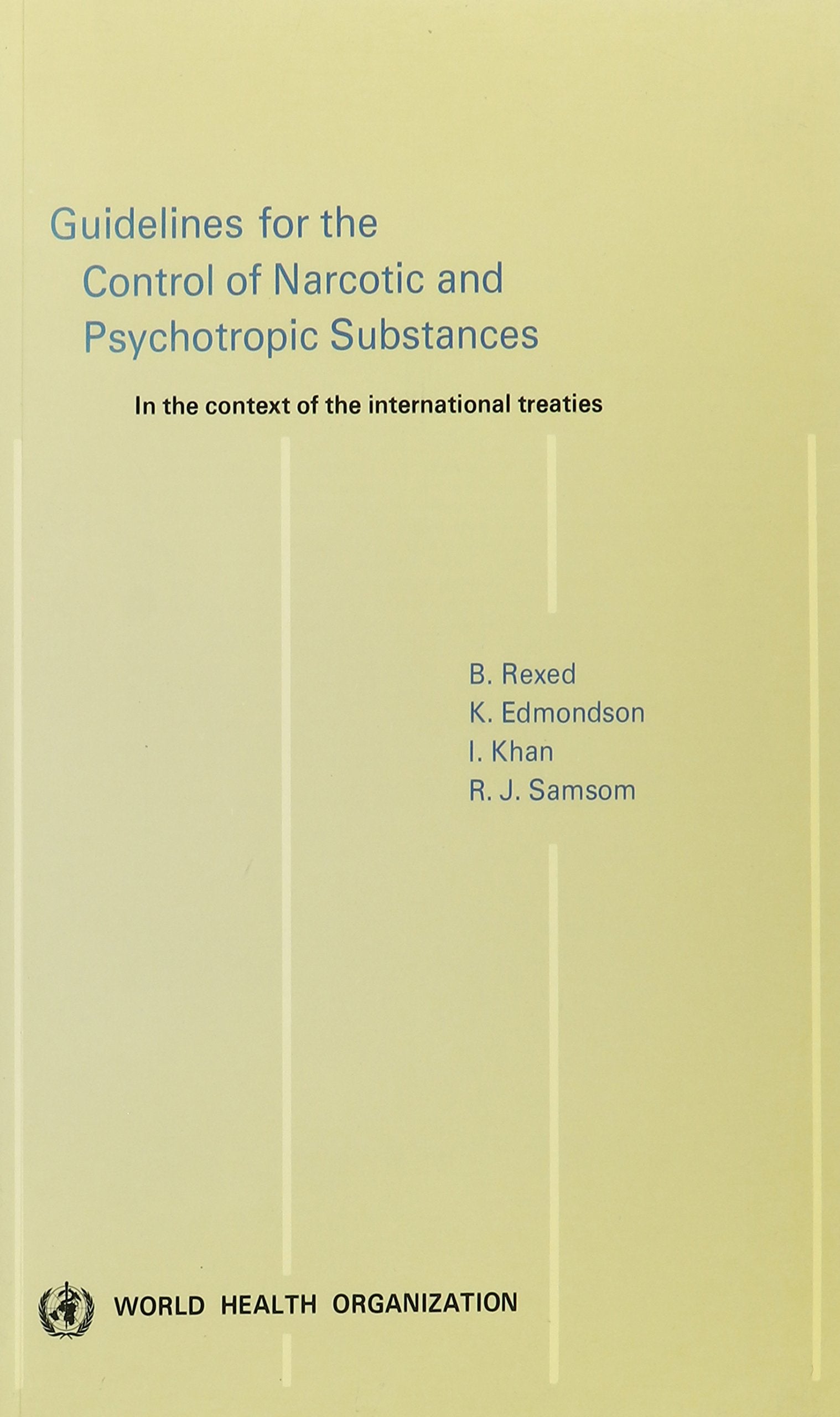 Guidelines for the Control of Narcotic and Psychotropic Substances: In the Context of International Treaties,Used
