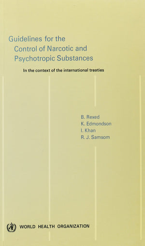 Guidelines for the Control of Narcotic and Psychotropic Substances: In the Context of International Treaties,Used